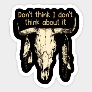 Don't think I don't think about it Bull Skull Music Lyrics Feather Sticker